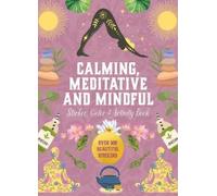 Calming, Meditative and Mindful Sticker, Color & Activity Book: Over 500 Beautiful Stickers