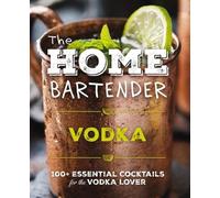 Editors of Cider Mill Press The Home Bartender: Vodka (Copertina rigida)