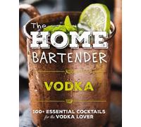 Editors of Cider Mill Press The Home Bartender: Vodka (Copertina rigida)
