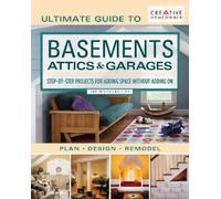Editors of Crea Ultimate Guide to Basements, Attics & Garages, 3rd R (Tascabile)