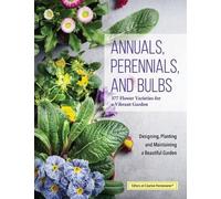Editors of Creative Homeowner Annuals, Perennials, and Bulbs (Tascabile)
