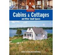 Editors Of Fine Homebuildin Cabins & Cottages and Other Small Space (Tascabile)