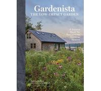Editors of Gardenista Kendra P. Gardenista: The Low-Impact (Copertina rigida)