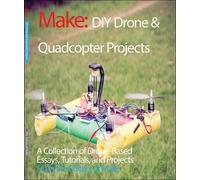 Editors Of Make DIY Drone and Quadcopter Projects (Tascabile)