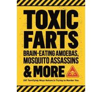 Editors of Media Toxic Farts, Brain-Eating Amoebas, Mosquito Assass (Tascabile)