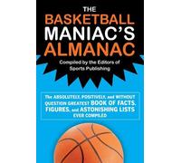 Editors of Sports Publishing The Basketball Maniac's Almanac (Tascabile)