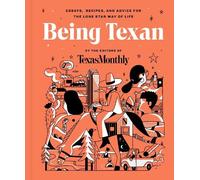 Editors of Texas Monthly Being Texan (Copertina rigida)