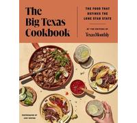 Editors of Texas Monthly The Big Texas Cookbook (Copertina rigida)
