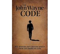 Editors of the John Wayne Official Magazine The John Wayne Code (Tascabile)