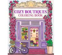 Editors of Thunder Bay Press Sylwia Filipc Cozy Boutiques Coloring B (Tascabile)