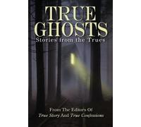 Editors of True Story and True Confessio True Ghosts (Tascabile)