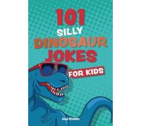 Editors of Ulysses Press 101 Silly Dinosaur Jokes for Kids (Tascabile)