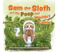 Editors of Ulysses Sam the Sloth and the Poop that Wouldn't (Libro di cartone)
