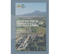 Edizione degli scavi nei «Praedia» di «Iulia Felix» e studi sulla «Regio» II di Pompei