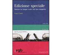 Edizione speciale. Notizie in tempo reale sul tuo computer