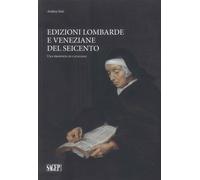 Edizioni Lombarde e Veneziane del Seicento. Una proposta di catalogo - [SAGEP]