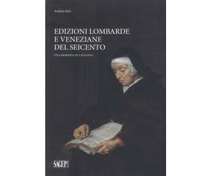 Edizioni Lombarde e Veneziane del Seicento. Una proposta di catalogo - [SAGEP]