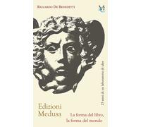 Edizioni Medusa. La forma del libro, la forma del mondo - 2025 -