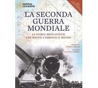 Edizioni Storia - La Seconda Guerra Mondiale 2ª Edizione | Storia Completa e Illustrata degli Eventi Mondiali