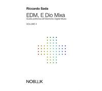 EDM, E Dio Mixa 2: Guida polifonica all'Electronic Digital Music: Vol. 2