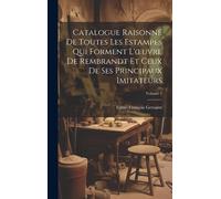 Edme-François G Catalogue Raisonné De Toutes Les Estampes Qui (Copertina rigida)