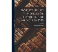 Edmond Bonnaffé Inventaire des Meubles de Catherine de Médicis en 15 (Tascabile)