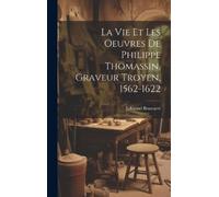 Edmond Bruwaert La vie et les oeuvres de Philippe Thomassin, (Copertina rigida)