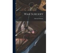 Edmond Delorme War Surgery (Copertina rigida)