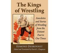 Edmond Desbonnet David L. Chapman The Kings of Wrestling (Tascabile)