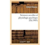 Edmond Dupouy Sciences Occultes Et Physiologie Psychique (Nouvelle É (Tascabile)