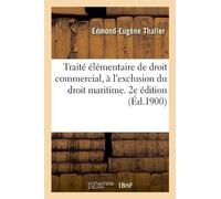 Edmond-Eugène T Traité élémentaire de droit commercial, à l'exclusio (Tascabile)
