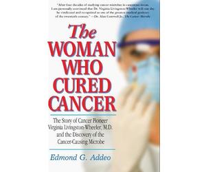 Edmond G. Addeo The Woman Who Cured Cancer (Copertina rigida)