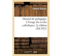 Edmond Gabriel Manuel de Pédagogie, À l'Usage Des Écoles Catholiques (Tascabile)