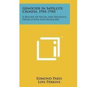 Edmond Paris Genocide in Satellite Croatia, 1941-1945 (Tascabile)