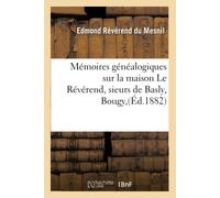 Edmond Révérend Mémoires Généalogiques Sur La Maison Le Révérend, Si (Tascabile)