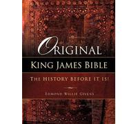 Edmond Willie Giv Original King James Bible. The History before it (Tascabile)