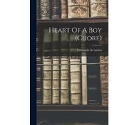 Edmondo De Amicis Heart Of A Boy (cuore) (Copertina rigida)