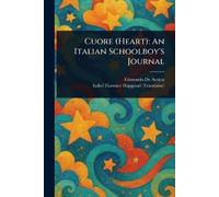 Edmondo de Amicis Isabel Florence Hapgood Cuore (Heart) (Tascabile)