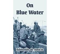 Edmondo De Amicis On Blue Water (Tascabile)