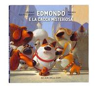 Edmondo e la cacca misteriosa. Ediz. a colori