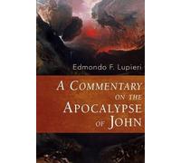 Edmondo Lupieri A Commentary on the Apocalypse of John (Tascabile)