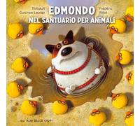 Libri Guichon-Laurier Thibault - Edmondo Nel Santuario Degli Animali