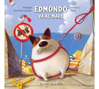 Edmondo va al mare. Ediz. a colori