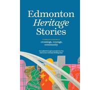 Edmonton Chinese Writing Club Edmonton Heritage Stories (Tascabile)