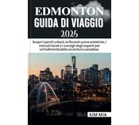 EDMONTON GUIDA DI VIAGGIO 2025: Scopri i parchi urbani, le fiorenti scene artistiche, i mercati locali e i consigli degli esperti per un'indimenticabile avventura canadese.