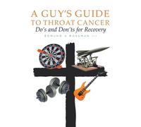 Edmund A Rossman A Guy's Guide to Throat Cancer (Tascabile)