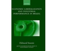 Edmund Amann Economic Liberalization and Industrial Performan (Copertina rigida)