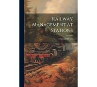Edmund B Ivatts Railway Management at Stations (Tascabile)