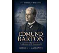 Edmund Barton: First Protector of the Commonwealth