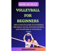 Edmund Brown How to Play Volleyball for Beginners (Tascabile)